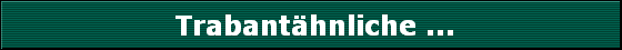  Trabant�hnliche ...